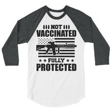 Load image into Gallery viewer, Not Vaccinated fully protected 3/4 sleeve raglan shirt

