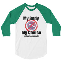 Load image into Gallery viewer, My Body My Choice 3/4 sleeve raglan shirt
