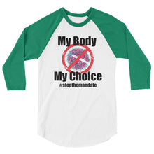 Cargar imagen en el visor de la galería, My Body My Choice! 3/4 sleeve raglan shirt
