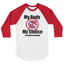 Load image into Gallery viewer, My Body My Choice! 3/4 sleeve raglan shirt
