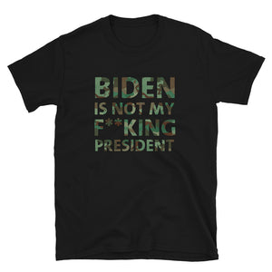 Biden Is Not My F**KING President Camouflage Short-Sleeve Unisex T-Shirt