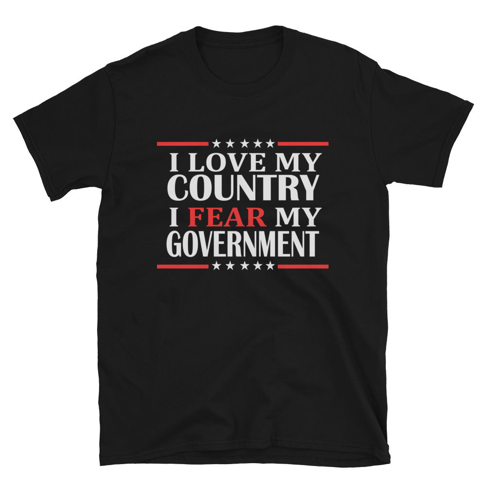 Love my Country , Fear my Government Short-Sleeve Unisex T-Shirt