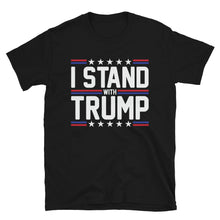 Cargar imagen en el visor de la galería, I stand with Trump Short-Sleeve Unisex T-Shirt
