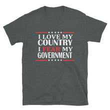 Cargar imagen en el visor de la galería, Love my Country , Fear my Government Short-Sleeve Unisex T-Shirt

