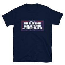 Load image into Gallery viewer, Short-Sleeve Unisex T-Shirt,  the election was a fraud fukouttahere
