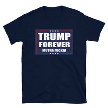 Load image into Gallery viewer, TRUMP FOREVER  T-SHIRT
