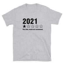 Cargar imagen en el visor de la galería, 2021 very bad , wouldn’t recommend Short-Sleeve Unisex T-Shirt
