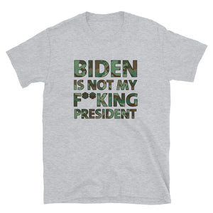 Biden Is Not My F**KING President Camouflage Short-Sleeve Unisex T-Shirt