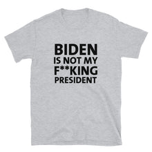 Cargar imagen en el visor de la galería, Biden is Not My F**king President T-Shirt
