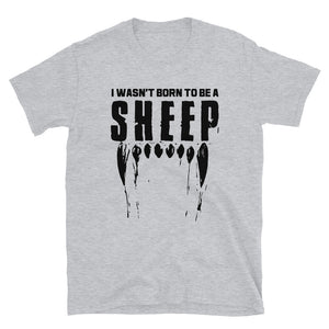 Wasn't Born to be a SHEEP Short-Sleeve Unisex T-Shirt