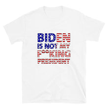 Cargar imagen en el visor de la galería, Biden is not my f**king President Short-Sleeve Unisex T-Shirt

