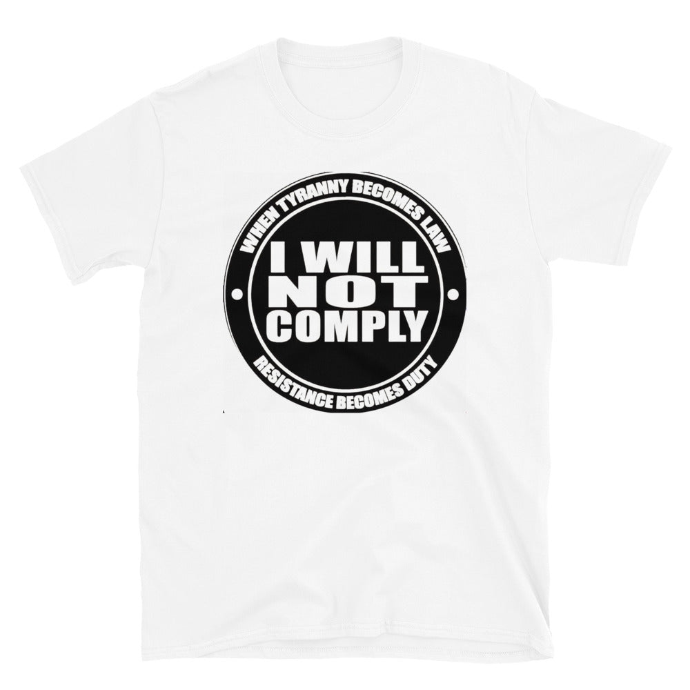 I WILL NOT COMPLY special edition Short-Sleeve Unisex T-Shirt