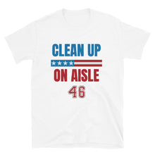 Load image into Gallery viewer, Clean up Aisle 46 Short-Sleeve Unisex T-Shirt
