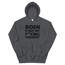 Load image into Gallery viewer, Biden Is Not My F**KING President Unisex Hoodie
