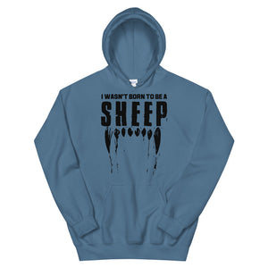 Wasn’t born to be a SHEEP Unisex Hoodie