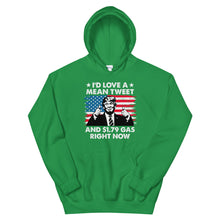 Load image into Gallery viewer, Mean Tweets and Cheap Gas Unisex Hoodie
