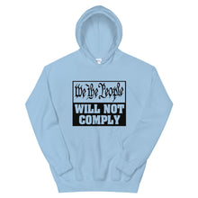 Load image into Gallery viewer, We The People Will Not Comply Unisex Hoodie
