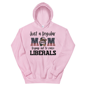 Mom Not Raising Liberals Unisex Hoodie