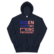 Load image into Gallery viewer, Biden is not my F**KING President Unisex Hoodie

