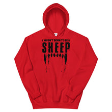 Load image into Gallery viewer, Wasn’t born to be a SHEEP Unisex Hoodie
