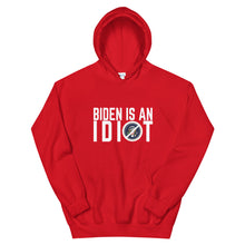 Load image into Gallery viewer, BIDEN IS AN IDIOT Unisex Hoodie
