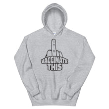 Load image into Gallery viewer, VACCINATE THIS Unisex Hoodie
