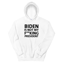 Load image into Gallery viewer, Biden Is Not My F**KING President Unisex Hoodie
