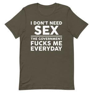 Government F**ks Me Everyday!  Short-Sleeve Unisex T-Shirt
