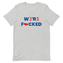 Load image into Gallery viewer, We’re F**KED Short-Sleeve Unisex T-Shirt

