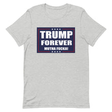 Load image into Gallery viewer, TRUMP FOREVER MF! Short-Sleeve Unisex T-Shirt
