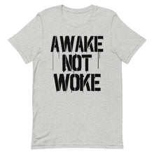 Load image into Gallery viewer, AWAKE NOT WOKE Short-Sleeve Unisex T-Shirt

