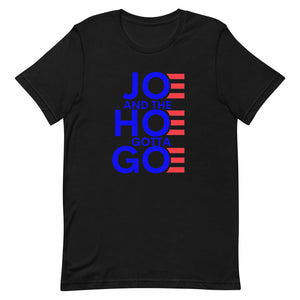 Joe and Hoe gotta go !Short-Sleeve Unisex T-Shirt