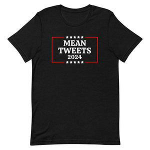 Mean Tweets 2024 Short-Sleeve Unisex T-Shirt