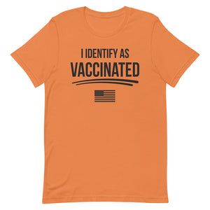 I Identify as Vaccinated Short-Sleeve Unisex T-Shirt