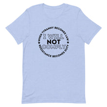 Load image into Gallery viewer, I WILL NOT COMPLY Short-Sleeve Unisex T-Shirt
