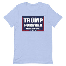 Cargar imagen en el visor de la galería, TRUMP FOREVER MF! Short-Sleeve Unisex T-Shirt
