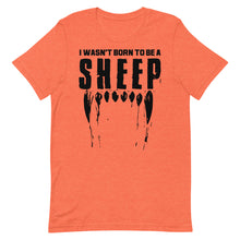 Load image into Gallery viewer, Wasn’t Born to be a Sheep Short-Sleeve Unisex T-Shirt
