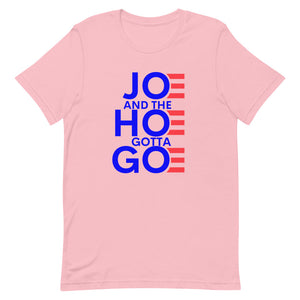 Joe and Hoe gotta go !Short-Sleeve Unisex T-Shirt