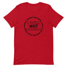 Load image into Gallery viewer, I WILL NOT COMPLY Short-Sleeve Unisex T-Shirt
