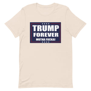 TRUMP FOREVER MF! Short-Sleeve Unisex T-Shirt