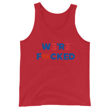 Load image into Gallery viewer, We’re F**ked Unisex Tank Top
