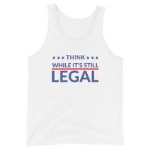 Load image into Gallery viewer, Think while it’s still LEGAL Unisex Tank Top
