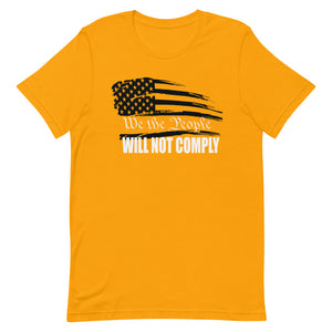 We The People Will Not Comply Short-Sleeve Unisex T-Shirt