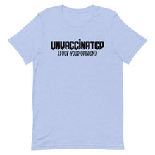 Load image into Gallery viewer, UNVACCINATED F*ck your opinion Short-Sleeve Unisex T-Shirt
