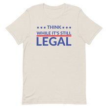Cargar imagen en el visor de la galería, Think while it’s still LEGAL Short-Sleeve Unisex T-Shirt

