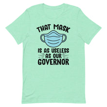 Charger l&#39;image dans la galerie, MASK USELESS AS GOVERNOR Short-Sleeve Unisex T-Shirt
