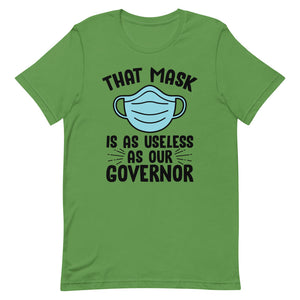 MASK USELESS AS GOVERNOR Short-Sleeve Unisex T-Shirt