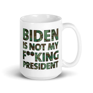 Biden Is Not My F**KING President Camouflage Mug