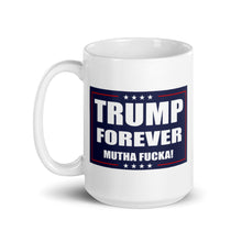 Load image into Gallery viewer, Trump Forever Mug

