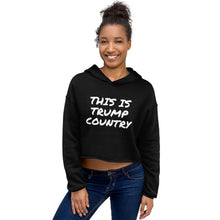 Load image into Gallery viewer, This is Trump Country Women&#39;s Crop Hoodie - Real Tina 40
